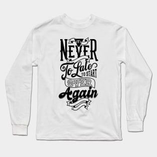 It_s Never Too Late NEWT Long Sleeve T-Shirt